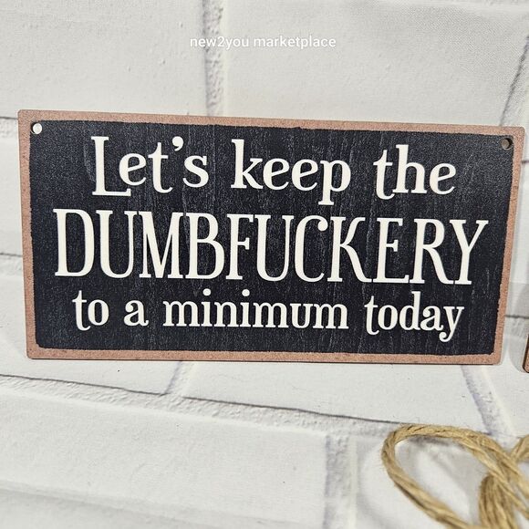 2PK rustic Wooden Sign Let's Keep The DUMBF@CKERY To A Min. for Home Office Work - Picture 4 of 5